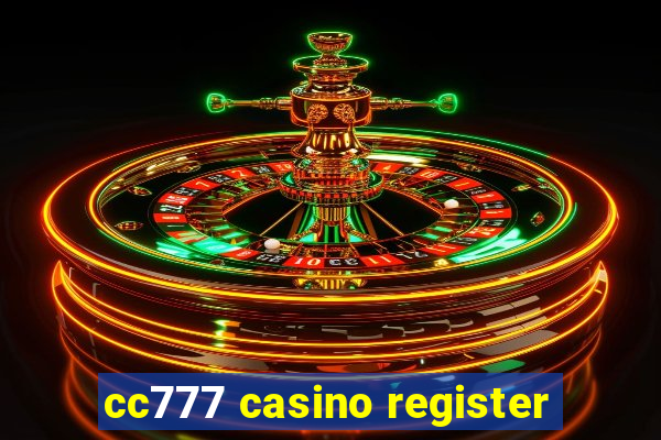 cc777 casino register